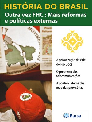 cover image of História do Brasil--Livro IV--Outra Vez FHC Mais Reformas E Políticas a Privatização Da Vale Do Rio Doce